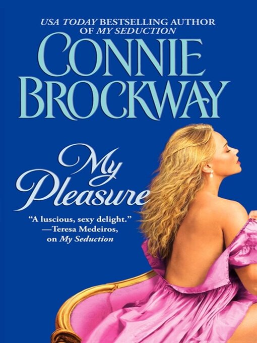 Title details for My Pleasure by Connie Brockway - Available